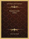 Cover of 'Business Cycles' by Wesley Clair Mitchell