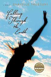 Cover of 'Falling Through The Earth' by Danielle Trussoni