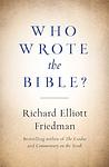 Cover of 'Who Wrote The Bible?' by Richard Elliott Friedman