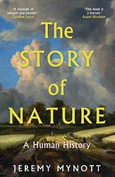 Cover of 'The Story Of Nature' by Jeremy Mynott