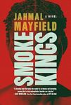 Cover of 'Smoke Kings' by Jahmal Mayfield