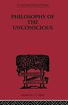 Cover of 'Philosophy Of The Unconscious' by Karl Robert Eduard von Hartmann