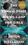 Cover of 'The Yonahlossee Riding Camp For Girls' by Anton DiSclafani