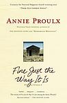 Cover of 'Fine Just the Way It Is' by Annie Proulx