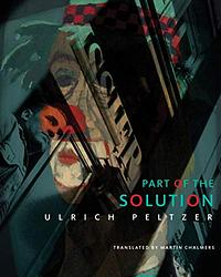 Cover of 'Part Of The Solution' by Ulrich Peltzer