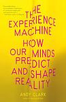 Cover of 'The Experience Machine' by Andy Clark
