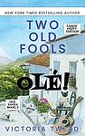 Cover of 'Two Old Fools   Olé' by Victoria Twead