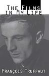 Cover of 'The Films In My Life' by Francois Truffaut
