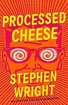 Cover of 'Processed Cheese' by Stephen Wright