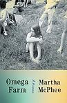 Cover of 'Omega Farm' by Martha McPhee