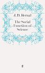 Cover of 'The Social Function Of Science' by J. D. Bernal