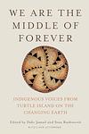 Cover of 'We Are The Middle Of Forever' by Dahr Jamail