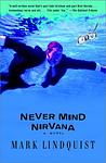 Cover of 'Never Mind Nirvana' by Mark    Lindquist