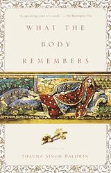Cover of 'What The Body Remembers' by Shauna Singh Baldwin