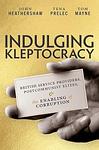 Cover of 'Indulging Kleptocracy' by John Heathershaw, Tena Prelec, Tom Mayne