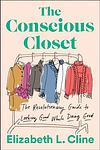 Cover of 'The Conscious Closet' by Elizabeth L. Cline