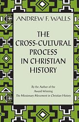 Cover of 'The Cross Cultural Process In Christian History' by Andrew Walls
