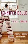 Cover of 'Little Stalker' by Jennifer Belle