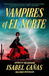 Cover of 'Vampires Of El Norte' by Isabel Cañas