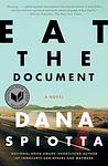 Cover of 'Eat the Document' by Dana Spiotta