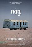 Cover of 'Nog' by Rudy Wurlitzer