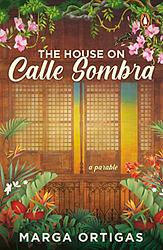Cover of 'The House On Calle Sombra' by Marga Ortigas