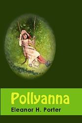 Cover of 'Pollyanna' by Eleanor H. Porter