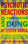 Cover of 'Psychotic Reactions And Carburetor Dung' by Lester Bangs