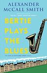 Cover of 'Bertie Plays The Blues' by Alexander McCall Smith