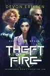 Cover of 'Theft Of Fire' by Devon Eriksen