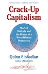 Cover of 'Crack Up Capitalism' by Quinn Slobodian