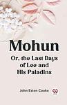 Cover of 'Mohun' by John Esten Cooke