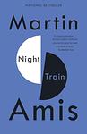 Cover of 'Night Train' by Martin Amis