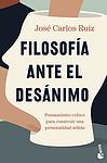 Cover of 'Filosofía Ante El Desánimo' by José Carlos Ruiz