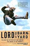 Cover of 'Lord Of The Barnyard' by Tristan Egolf