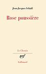 Cover of 'Rose Poussière' by Jean-Jacques Schuhl