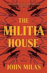 Cover of 'The Militia House' by John Milas