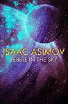 Cover of 'Pebble In The Sky' by Isaac Asimov