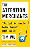 Cover of 'The Attention Merchants' by Tim Wu