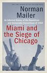 Cover of 'Miami And The Siege Of Chicago' by Norman Mailer