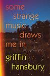 Cover of 'Some Strange Music Draws Me In' by Griffin Hansbury