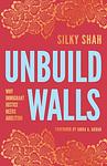 Cover of 'Unbuild Walls' by Silky Shah