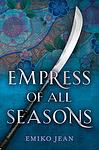 Cover of 'Empress Of All Seasons' by Emiko Jean