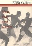 Cover of 'Man, Play And Games' by Roger Caillois