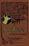 Cover of 'Adventures in the Wilderness' by William H. H. Murray