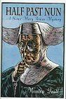 Cover of 'Half Past Nun' by Monica Quill
