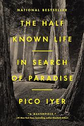 Cover of 'The Half Known Life' by Pico Iyer
