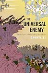 Cover of 'The Universal Enemy' by Darryl Li