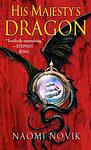 Cover of 'His Majesty's Dragon' by Naomi Novik