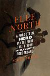 Cover of 'Flee North' by Scott Shane